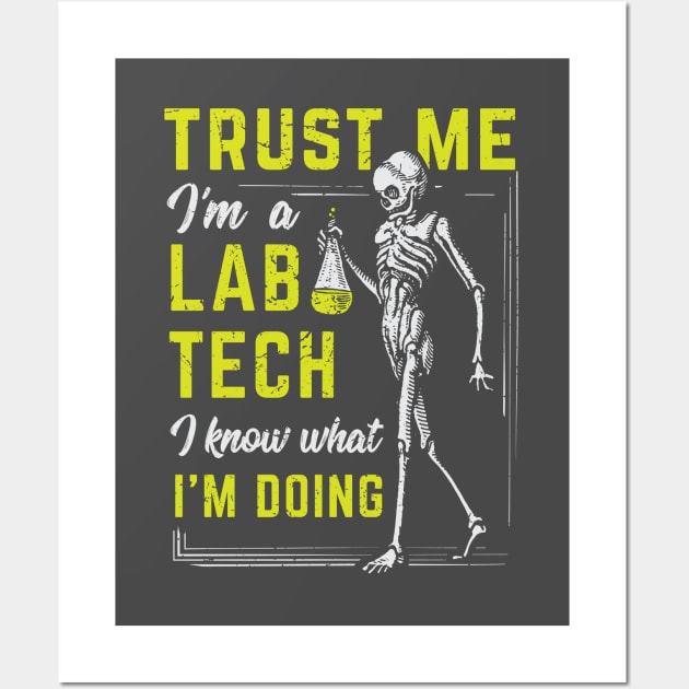 Trust Me - I'm a Lab Technician Wall Art by dan89